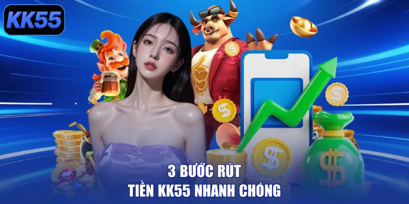3 bước rút tiền KK55 nhanh chóng