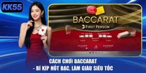 Cách Chơi Baccarat - Bí Kíp Hốt Bạc, Làm Giàu Siêu Tốc
