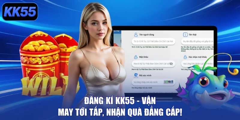 Đăng Ký KK55 – Vận May Tới Tấp, Nhận Quà Đẳng Cấp!