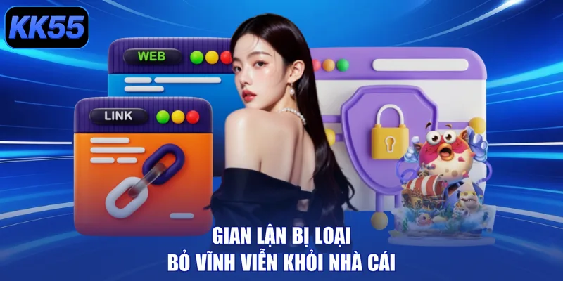 Gian lận bị loại bỏ vĩnh viễn khỏi nhà cái