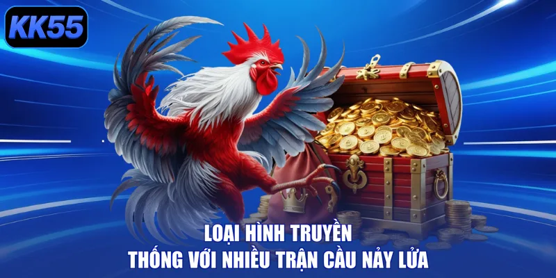 Loại hình truyền thống với nhiều trận cầu nảy lửa