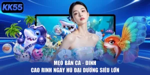 Mẹo Bắn Cá - Đỉnh Cao Rinh Ngay Hũ Đại Dương Siêu Lớn