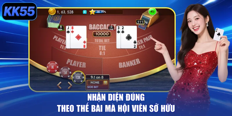 Nhận diện đúng theo thế bài mà hội viên sở hữu