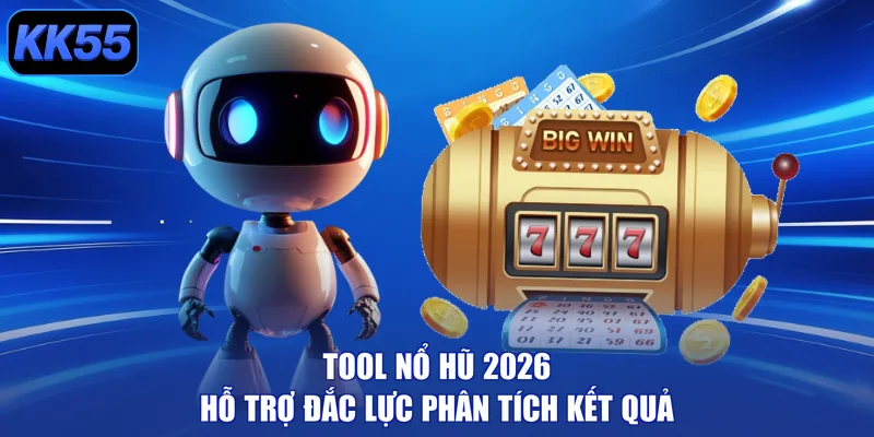 Tool nổ hũ 2026 hỗ trợ đắc lực phân tích kết quả