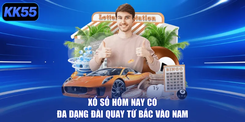 Xổ số hôm nay có đa dạng đài quay từ Bắc vào Nam